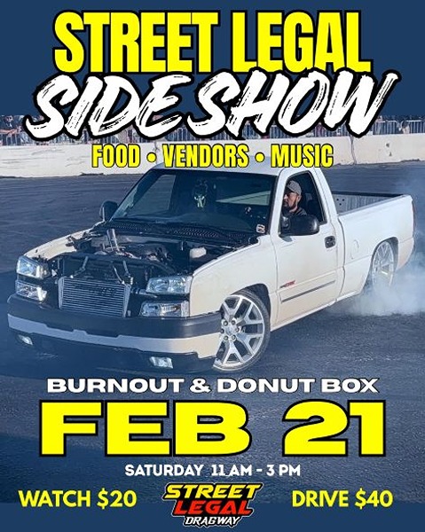 Street Legal Side Show flyer February 2026